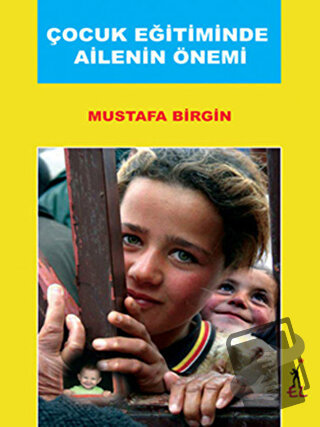 Çocuk Eğitiminde Ailenin Önemi - Mustafa Birgin - El Yayınları - Fiyat