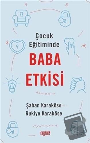 Çocuk Eğitiminde Baba Etkisi - Rukiye Karaköse - Rağbet Yayınları - Fi