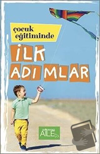 Çocuk Eğitiminde İlk Adımlar - Kolektif - Semerkand Aile Yayınları - F