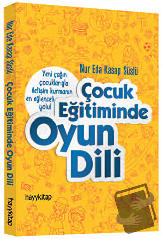 Çocuk Eğitiminde Oyun Dili - Nur Eda Kasap Süslü - Hayykitap - Fiyatı 