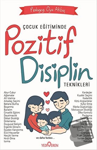 Çocuk Eğitiminde Pozitif Disiplin Teknikleri - Oya Akbaş - Yediveren Y