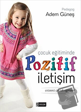 Çocuk Eğitiminde Pozitif İletişim - Adem Güneş - Nesil Yayınları - Fiy