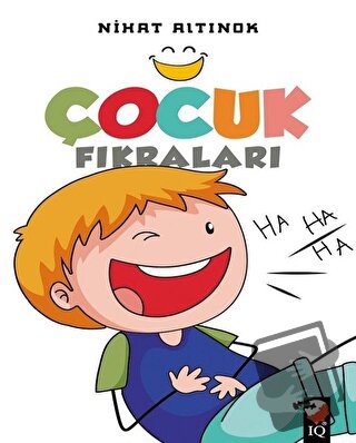 Çocuk Fıkraları - Nihat Altınok - IQ Kültür Sanat Yayıncılık - Fiyatı 