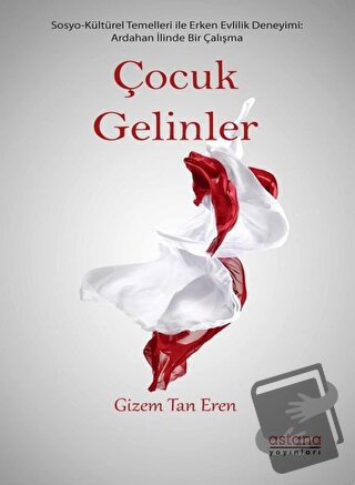 Çocuk Gelinler - Gizem Tan Eren - Astana Yayınları - Fiyatı - Yorumlar