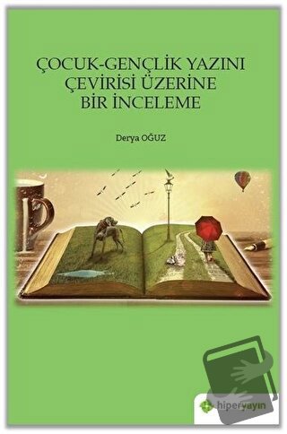 Çocuk-Gençlik Yazını Çevirisi Üzerine Bir İnceleme - Derya Oğuz - Hipe