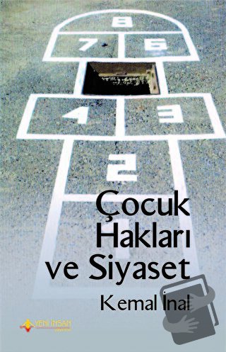 Çocuk Hakları ve Siyaset - Kemal İnal - Yeni İnsan Yayınevi - Fiyatı -