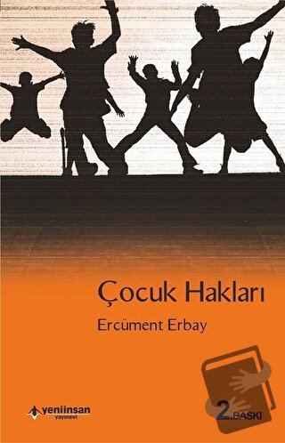 Çocuk Hakları - Ercüment Erbay - Yeni İnsan Yayınevi - Fiyatı - Yoruml