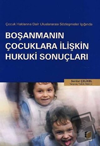 Çocuk Haklarına Dair Uluslararası Sözleşmeler Işığında Boşanmanın Çocu