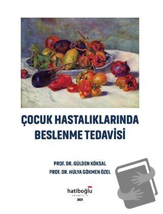 Çocuk Hastalıklarında Beslenme Tedavisi - Gülden Köksal - Hatiboğlu Ya