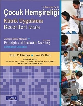 Çocuk Hemşireliği Klinik Uygulama Becerileri Kitabı - Jane W. Ball - N