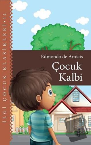 Çocuk Kalbi - Çocuk Klasikleri - Edmondo De Amicis - İlgi Kültür Sanat