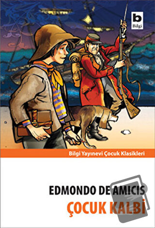 Çocuk Kalbi - Edmondo De Amicis - Bilgi Yayınevi - Fiyatı - Yorumları 