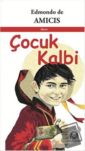 Çocuk Kalbi - Edmondo De Amicis - Arya Yayıncılık - Fiyatı - Yorumları