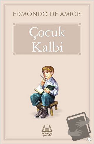 Çocuk Kalbi - Edmondo De Amicis - Arkadaş Yayınları - Fiyatı - Yorumla