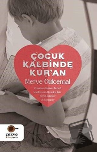 Çocuk Kalbinde Kur’an - Merve Gülcemal - Cezve Kitap - Fiyatı - Yoruml