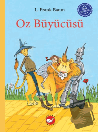 Çocuk Klasikleri: Oz Büyücüsü (Ciltli) - L. Frank Baum - Beyaz Balina 