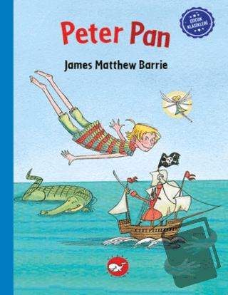 Çocuk Klasikleri: Peter Pan (Ciltli) - James Matthew Barrie - Beyaz Ba