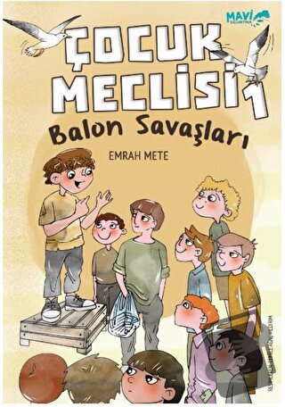 Çocuk Meclisi 1 - Balon Savaşları - Emrah Mete - Mavi Uçurtma Yayınlar