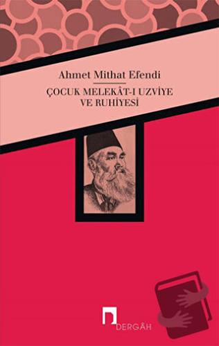 Çocuk Melekat-ı Uzviye ve Ruhiyesi - Ahmet Mithat - Dergah Yayınları -