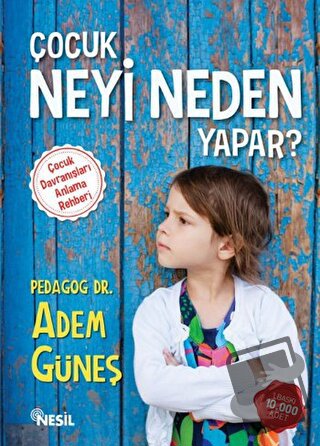 Çocuk Neyi Neden Yapar ? 1 - Adem Güneş - Nesil Yayınları - Fiyatı - Y