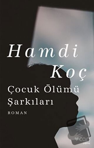 Çocuk Ölümü Şarkıları - Hamdi Koç - Can Yayınları - Fiyatı - Yorumları