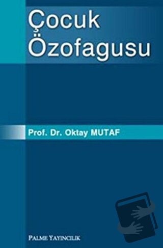 Çocuk Özofagusu - Oktay Mutaf - Palme Yayıncılık - Fiyatı - Yorumları 