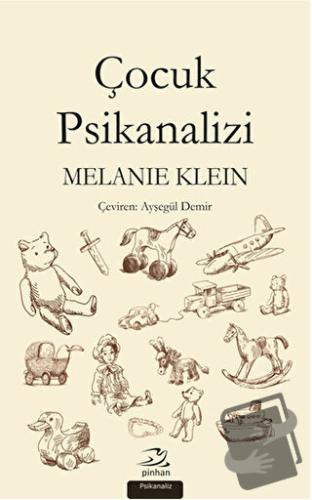 Çocuk Psikanalizi - Melanie Klein - Pinhan Yayıncılık - Fiyatı - Yorum