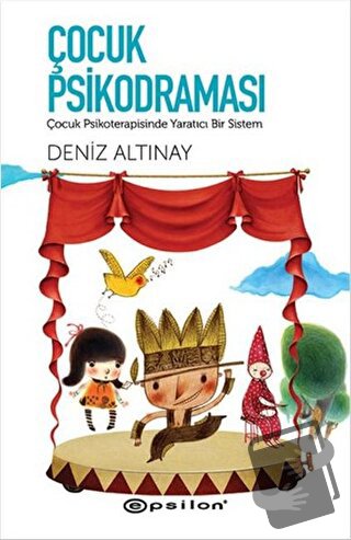 Çocuk Psikodraması - Deniz Altınay - Epsilon Yayınevi - Fiyatı - Yorum