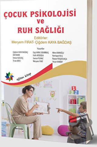 Çocuk Psikolojisi ve Ruh Sağlığı - Çiğdem Kaya Bağdaş - Eğiten Kitap -