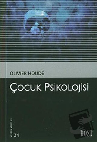 Çocuk Psikolojisi - Olivier Houde - Dost Kitabevi Yayınları - Fiyatı -