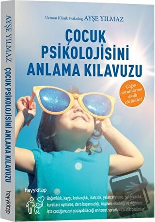 Çocuk Psikolojisini Anlama Kılavuzu - Ayşe Yılmaz - Hayykitap - Fiyatı