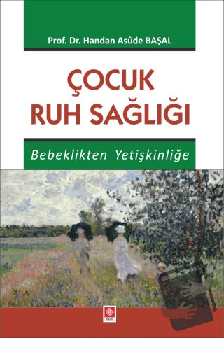 Çocuk Ruh Sağlığı - Handan Asude Başal - Ekin Basım Yayın - Fiyatı - Y