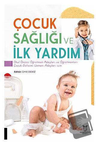 Çocuk Sağlığı ve İlk Yardım - Ümit Deniz - Akademisyen Kitabevi - Fiya