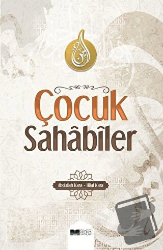 Çocuk Sahabiler (Ciltli) - Abdullah Kara - Siyer Yayınları - Fiyatı - 