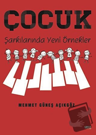 Çocuk Şarkılarında Yeni Örnekler - Mehmet Güneş Açıkgöz - Gece Kitaplı