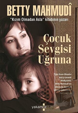 Çocuk Sevgisi Uğruna - Betty Mahmudi - Sonsuz Kitap Yayınları - Fiyatı