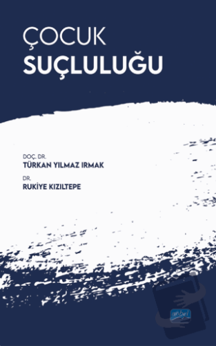 Çocuk Suçluluğu - Rukiye Kızıltepe - Nobel Akademik Yayıncılık - Fiyat