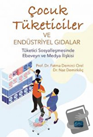 Çocuk Tüketiciler Ve Endüstriyel Gıdalar - Tüketici Sosyalleşmesinde E