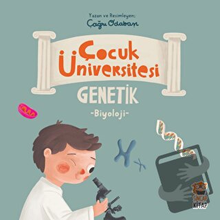 Çocuk Üniversitesi Biyoloji - Genetik - Çağrı Odabaşı - Sincap Kitap -