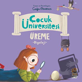 Çocuk Üniversitesi Biyoloji - Üreme - Çağrı Odabaşı - Sincap Kitap - F