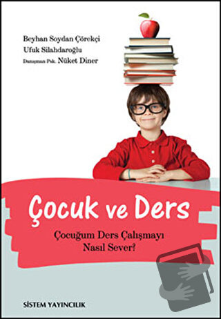 Çocuk ve Ders - Beyhan S. Çörekçi - Sistem Yayıncılık - Fiyatı - Yorum