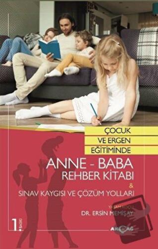 Çocuk ve Ergen Eğitiminde Anne-Baba Rehber Kitabı - Sınav Kaygısı ve Ç