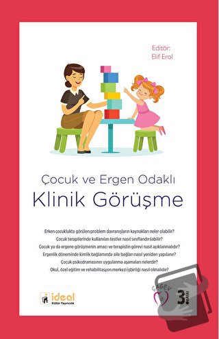 Çocuk ve Ergen Odaklı Klinik Görüşme - Elif Erol - İdeal Kültür Yayınc