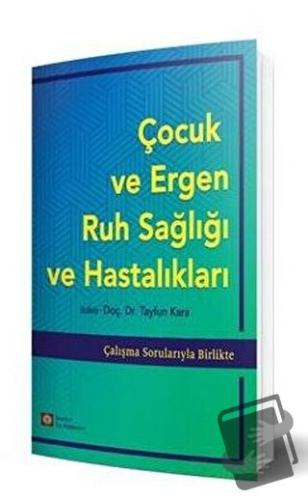 Çocuk ve Ergen Ruh Sağlığı ve Hastalıkları - Tayfun Kara - İstanbul Tı