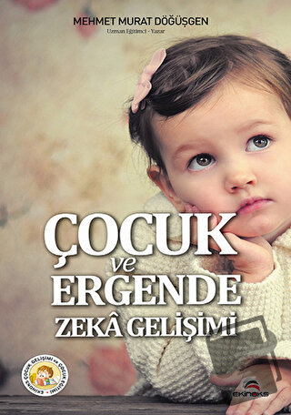 Çocuk ve Ergende Zeka Gelişimi - Mehmet Murat Döğüşgen - Ekinoks Yayın