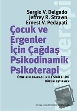 Çocuk ve Ergeneler İçin Çağdaş Psikodinamik Psikoterapi - Ernest V. Pe