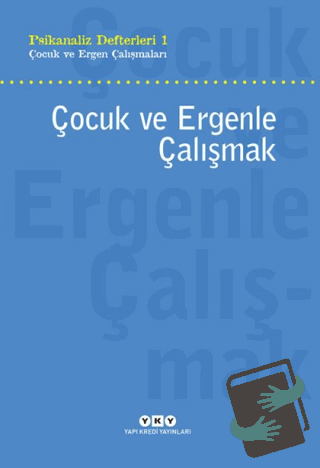 Çocuk ve Ergenle Çalışmak - Alper Şahin - Yapı Kredi Yayınları - Fiyat