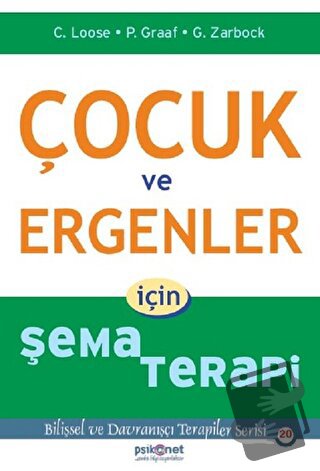 Çocuk ve Ergenler İçin Şema Terapi - Christof Loose - Psikonet Yayınla