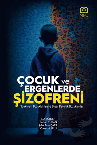 Çocuk ve Ergenlerde Şizofreni - Spektrum Bozuklukları ve Diğer Psikoti