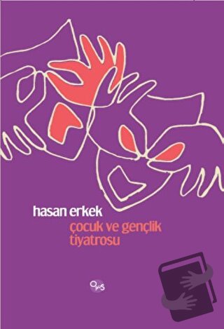 Çocuk ve Gençlik Tiyatrosu (Ciltli) - Hasan Erkek - Opus Yayınları - F